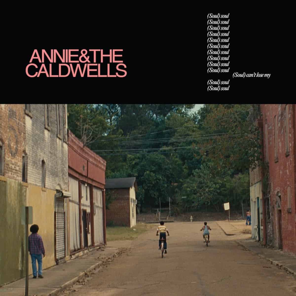 ALBUM REVIEW, What We Missed: Annie & the Caldwells’ ‘Can't Lose My (Soul)’ Is an Exercise in Family and Faith