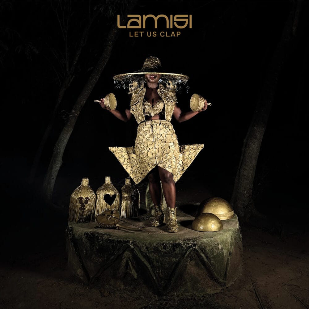 ALBUM REVIEW: With 'Let Us Clap' Lamisi Celebrates the Traditional and the Au Courant