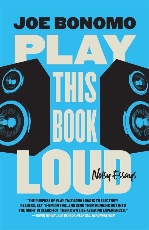 THE READING ROOM: Joe Bonomo’s ‘Play This Book Loud: Noisy Essays’
