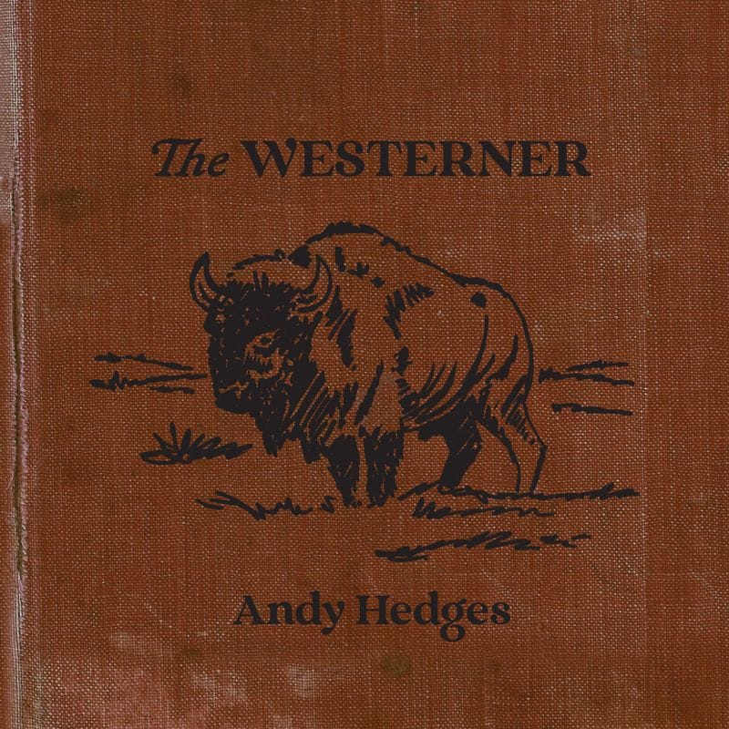 ALBUM REVIEW: Andy Hedges Sings Cowboy Songs for Now on ‘The Westerner’
