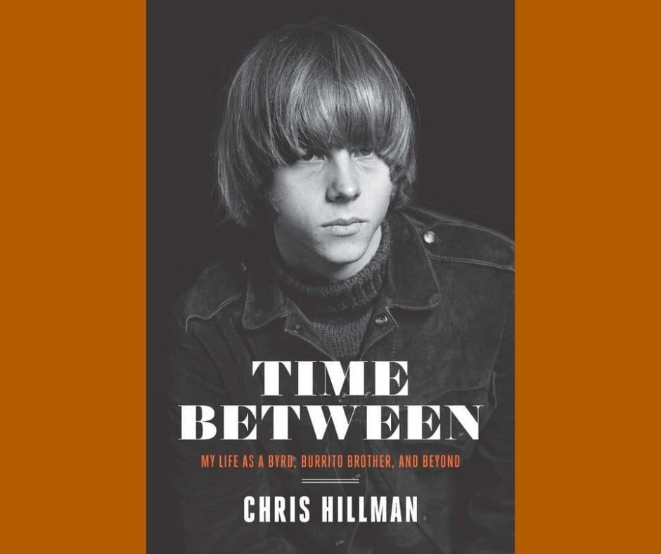 THE READING ROOM: An Excerpt from Chris Hillman’s Memoir Recalling Life and All the ‘Time Between’