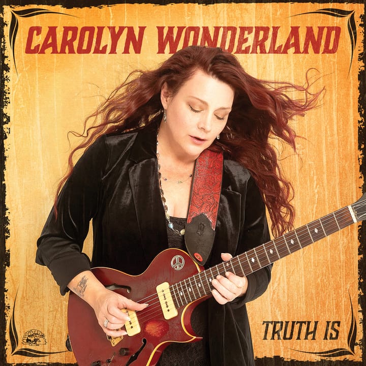 ALBUM REVIEW: Carolyn Wonderland Gracefully Shoulders the Weight of the World on ‘Truth Is’