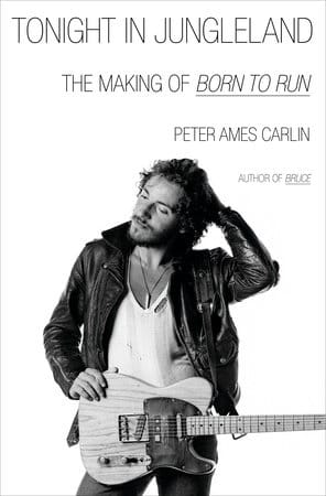 THE READING ROOM: ‘Born to Run’ Comes to Life in ‘Tonight in Jungleland: The Making of Born to Run’