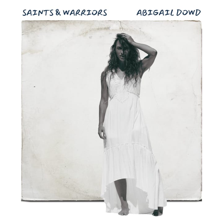 ALBUM REVIEW: North Carolina songwriter Abigail Dowd Grooves from the Lows to the Highs in 'Saints & Warriors'