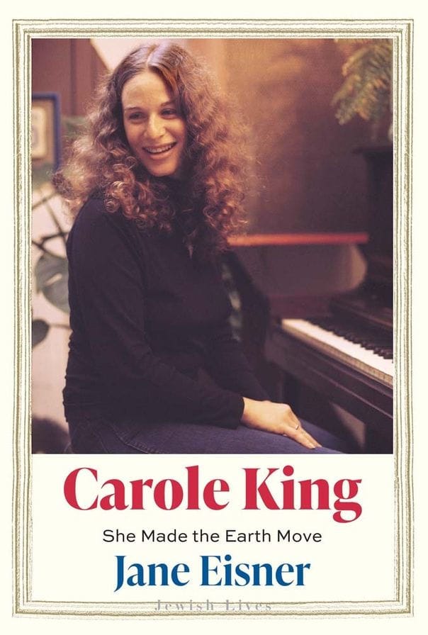 THE READING ROOM: Jane Eisner’s, Carole King: She Made the Earth Move