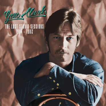 This Byrd Has Flown: Gene Clark's (Nearly) Lost Legacy