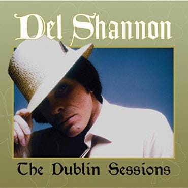 Del Shannon's Dublin Sessions and Another Reissue from Big Star
