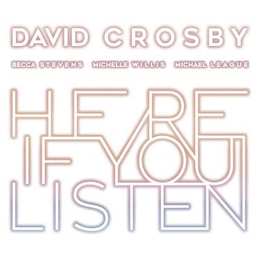 David Crosby Still Trying to Get Back to the Garden