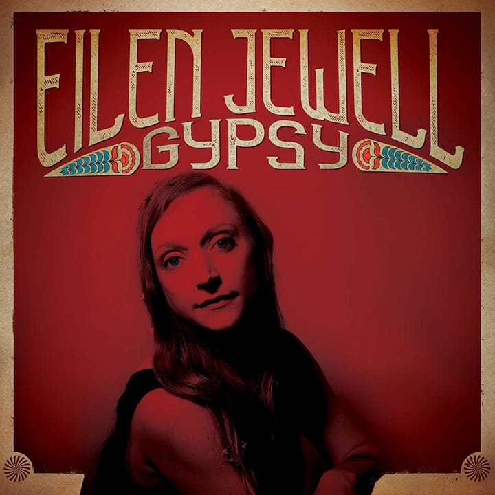 On ‘Gypsy,’ Eilen Jewell Balances Roaming and Roots