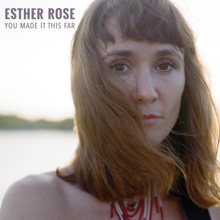 ‘You Made It This Far’ Marks a Milestone for Esther Rose