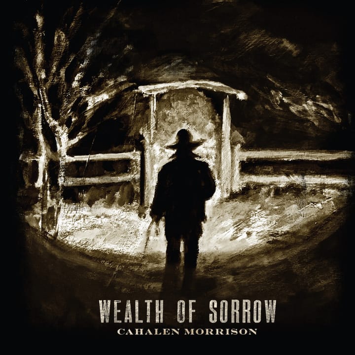 ALBUM REVIEW: Cahalen Morrison Takes a Solo Spin on ‘Wealth of Sorrow’
