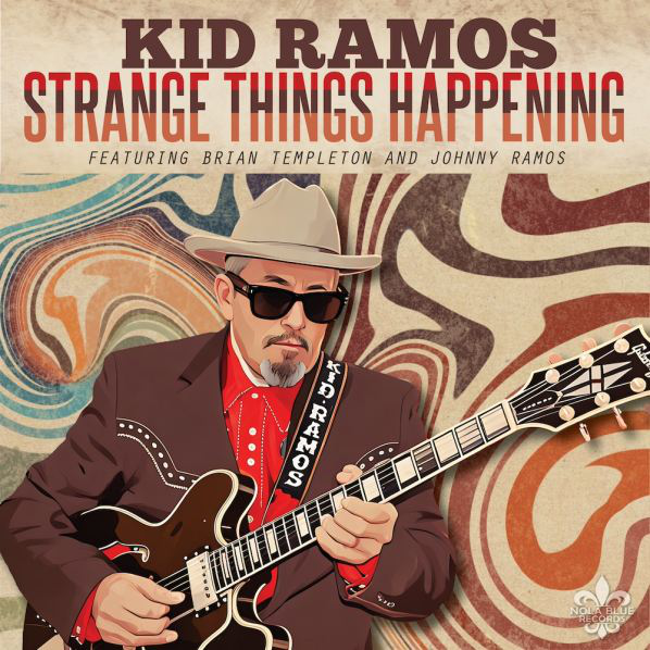 ALBUM REVIEW: Kid Ramos' 'Strange Things Happening' is a Raucous Good Time