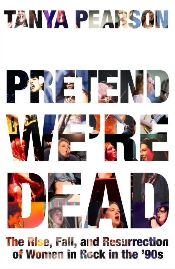 THE READING ROOM: ‘Pretend We’re Dead’ Recalls Women Who Rocked and Changed American Music